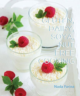 Gluten, Dairy, Soya, Nut Free Cooking by Nada Farina